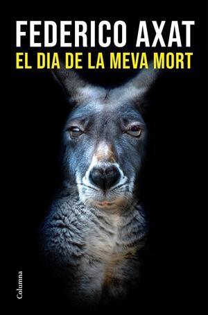 EL DIA DE LA MEVA MORT | 9788466433327 | AXAT, FEDERICO