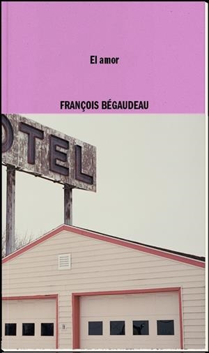 EL AMOR | 9788419535085 | BEGAUDEAU, FRANÇOIS