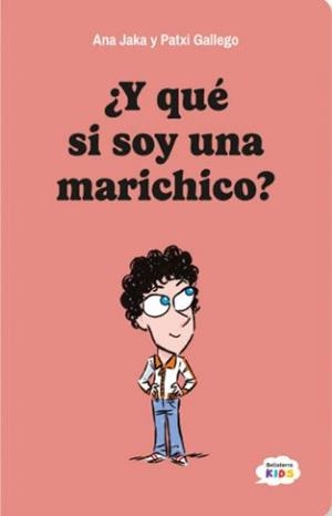 ¿Y QUÉ SI SOY UN MARICHICO? | 9788410408135 | JAKA, ANA