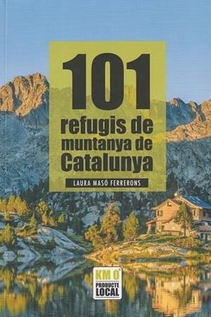 101 REFUGIS DE MUNTANYA DE CATALUNYA | 9791387658137