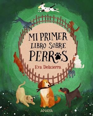 MI PRIMER LIBRO SOBRE PERROS | 9788414341889 | DELASERRA, EVA