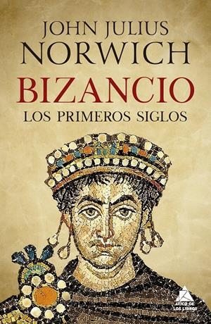 BIZANCIO: LOS PRIMEROS SIGLOS | 9788417743215 | NORWICH, JOHN JULIUS