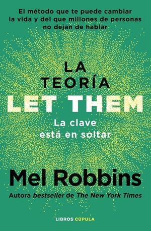 LA TEORÍA LET THEM. LA CLAVE ESTÁ EN SOLTAR | 9788448042806 | ROBBINS, MEL