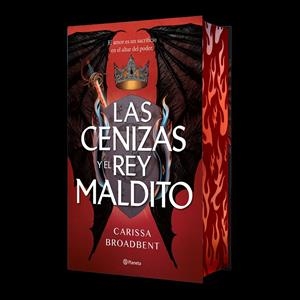 LAS CENIZAS Y EL REY MALDITO (EDICIÓN DELUXE) | 9788408303633 | BROADBENT, CARISSA