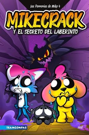 LAS PERRERÍAS DE MIKE 4. MIKECRACK Y EL SECRETO DEL LABERINTO | 9788427053519 | MIKECRACK