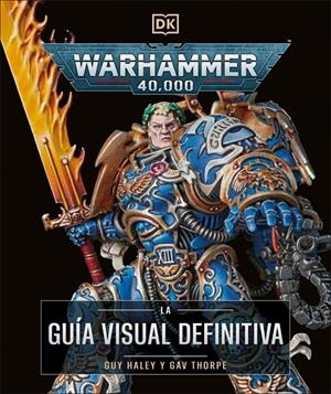 WARHAMMER 40.000. LA GUÍA VISUAL DEFINITIVA | 9780241736654 | DK
