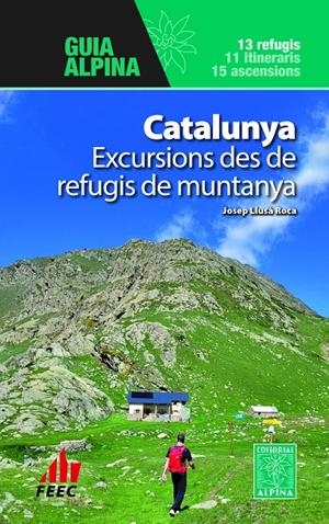 CATALUNYA - EXCURSIONS DES DE REFUGIS DE MUNTANYA | 9788470111631 | LLUSÀ ROCA, JOSEP