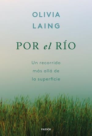 POR EL RÍO | 9788449344091 | LAING, OLIVIA