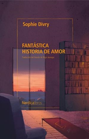 FANTÁSTICA HISTORIA DE AMOR | 9791387563578 | DIVRY, SOPHIE