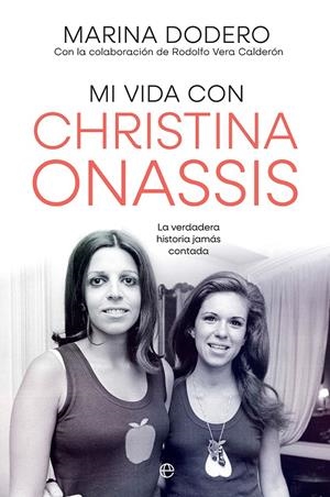 MI VIDA CON CHRISTINA ONASSIS | 9788410940925 | DODERO, MARIA/VERA, RODOLFO