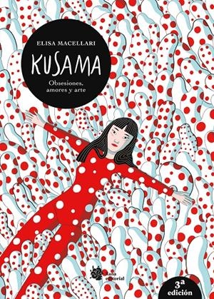 KUSAMA. OBSESIONES, AMORES Y ARTE. | 9788412680805 | MACELLARI, ELISA