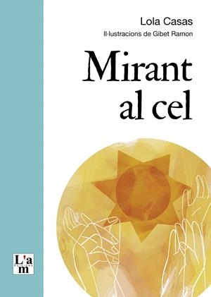 MIRANT AL CEL | 9788412511383 | CASAS PEÑA, LOLA