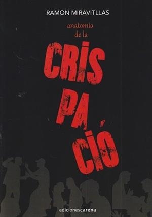 ANATOMIA DE LA CRISPACIÓ | 9791387623333 | RAMON MIRAVITLLAS