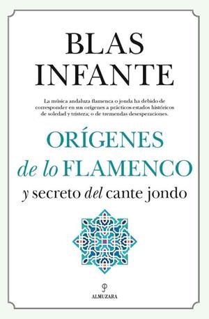 ORÍGENES DE LO FLAMENCO Y SECRETO DEL CANTE JONDO | 9788411310314 | BLAS INFANTE