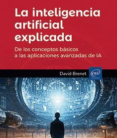 LA INTELIGENCIA ARTIFICIAL EXPLICADA DE LOS CONCEPTOS BASIC | 9782409045783 | DAVID BRENET