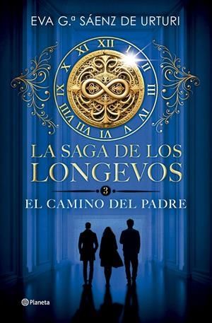 LA SAGA DE LOS LONGEVOS 3. EL CAMINO DEL PADRE | 9788408304753 | GARCÍA SÁENZ DE URTURI, EVA