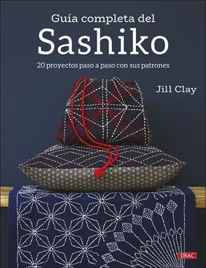 GUÍA COMPLETA DEL SASHIKO | 9788498746686 | CLAY, JILL