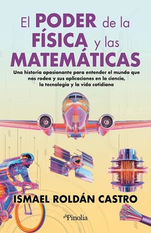 EL PODER DE LA FÍSICA Y LAS MATEMÁTICAS | 9791387556181 | ISMAEL ROLDÁN CASTRO