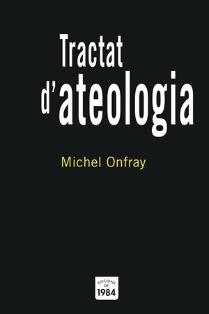 TRACTAT D'ATEOLOGIA | 9788496061569 | ONFRAY, MICHEL