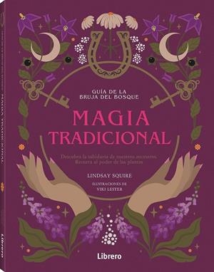 GUIA BRUJA DEL BOSQUE. MAGIA TRADICIONAL | 9789464990300 | SQUIRE, LINDSAY