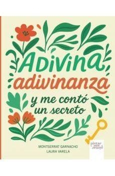 ADIVINA ADIVINANZA Y ME CONTÓ UN SECRETO | 9791399026900 | GARNACHO, MONTSERRAT / VARELA, LAURA