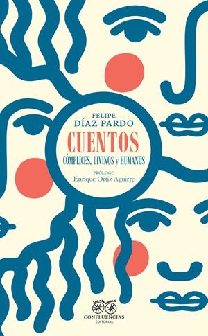 CUENTOS COMPLICES / DIVINOS Y HUMANOS | 9788412336672 | FELIPE DIAZ PARDO