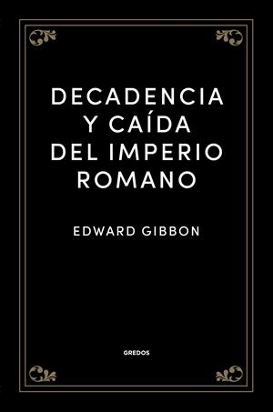 DECADENCIA Y CA&#205;DA DEL IMPERIO ROMANO | 9788424940546 | GIBBON, EDWARD