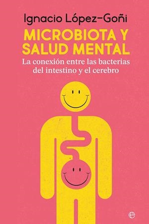 MICROBIOTA Y SALUD MENTAL | 9788410941267 | LÓPEZ GOÑI, IGNACIO