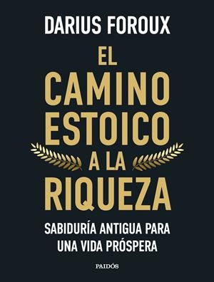EL CAMINO ESTOICO A LA RIQUEZA | 9788449344299 | FOROUX, DARIUS