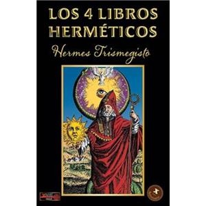 LOS 4 LIBROS HERMÉTICOS | 9788499177557 | TRISMEGISTO, HERMES