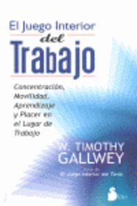 JUEGO INTERIOR DEL TRABAJO, EL | 9788478088515 | GALLWEY, W TIMOTHY