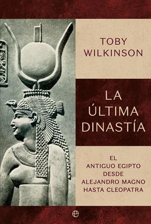 LA ÚLTIMA DINASTÍA | 9788410941427 | WILKINSON, TOBY