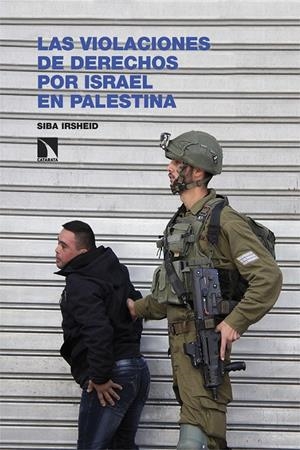 LAS VIOLACIONES DE DERECHOS POR ISRAEL EN PALESTINA | 9788410670082 | IRSHEID, SIBA
