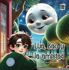 LUA, BAO Y LA AMISTAD | 9791387663780 | DE LA VILLA GÓMEZ, JUDITH