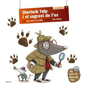 SHERLOCK TALP I EL SEGREST DE L'OS | 9788447954575 | ANTÓN BLANCO, ROCÍO/NUÑEZ MADRID, DOLORES