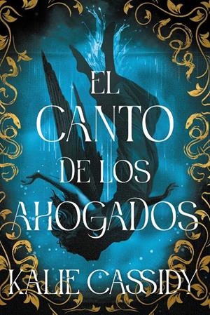 EL CANTO DE LOS AHOGADOS | 9788419988775 | CASSIDY, KALIE