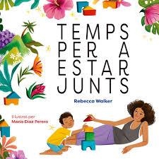 TEMPS PER A ESTAR JUNTS | 9788410408319 | REBECCA WALKER