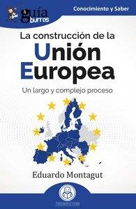 GUÍABURROS: LA CONSTRUCCIÓN DE LA UNIÓN EUROPEA | 9788419731715 | MONTAGUT, EDUARDO