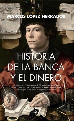 HISTORIA DE LA BANCA Y EL DINERO | 9788410521681 | MARCOS LÓPEZ HERRADOR