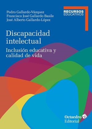 DISCAPACIDAD INTELECTUAL | 9788410790650 | GALLARDO-VÁZQUEZ, PEDRO/JOSÉ GALLARDO BASILE, FRANCISCO/GALLARDO-LÓPEZ, JOSÉ ALBERTO