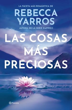 LAS COSAS MÁS PRECIOSAS | 9788408309604 | YARROS, REBECCA