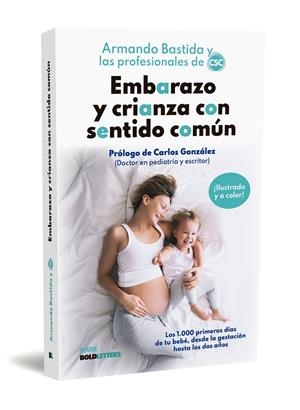 EMBARAZO Y CRIANZA CON SENTIDO COMÚN | 9788418246975 | BASTIDA, ARMANDO/ARENZANA, MARÍA/BUENO, MAMEN/CAAMAÑO, SARA/COLLI, GLORIA/IGLESIAS, IRENE/LÓPEZ, GEM