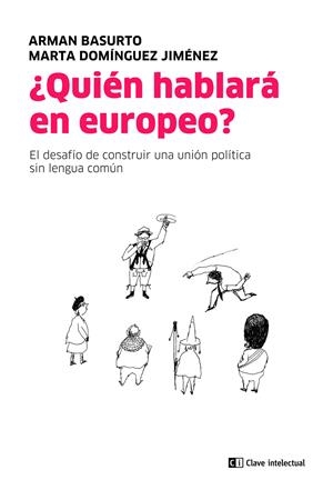 ¿QUIÉN HABLARÁ EN EUROPEO? | 9788412328509 | BASURTO, ARMÁN/DOMÍNGUEZ JIMÉNEZ, MARTA