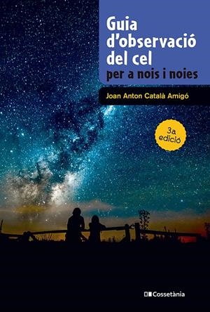 GUIA D'OBSERVACIÓ DEL CEL PER A NOIS I NOIES | 9788413565361 | CATALÀ AMIGÓ, JOAN ANTON