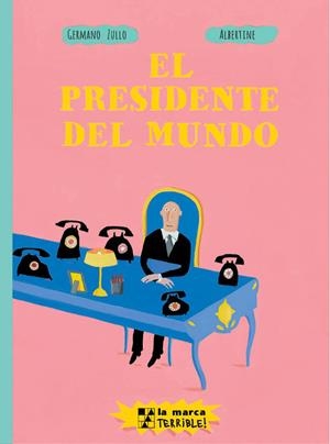 EL PRESIDENTE DEL MUNDO | 9789508893345 | GERMANO ZULLO