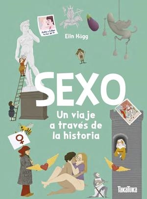 SEXO. UN VIAJE A TRAVÉS DE LA HISTORIA | 9791387718145 | ELIN HÄGG, ELIN