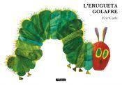 L'ERUGUETA GOLAFRE (COL·LECCIÓ ERIC CARLE) | 9788448871529 | CARLE, ERIC