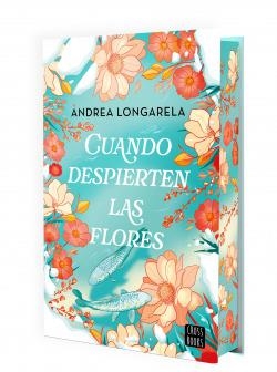 CUANDO DESPIERTEN LAS FLORES | 9788408302155 | LONGARELA, ANDREA