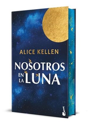 NOSOTROS EN LA LUNA. EDICIÓN ESPECIAL CON CANTOS DECORADOS | 9788408310525 | ALICE KELLEN