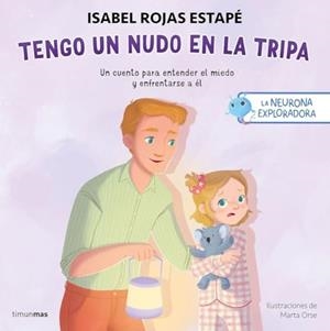 LA NEURONA EXPLORADORA. TENGO UN NUDO EN LA TRIPA | 9788408311393 | ROJAS ESTAPÉ, ISABEL/ORSE, MARTA